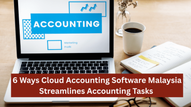 6-ways-cloud-accounting-software-malaysia-streamlines-accounting-tasks